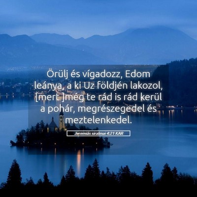 Picture 05 - Jeremiás siralmai 4:21 KAR - Örülj és vígadozz, Edom leánya, a ki Uz - Bible Verse Picture