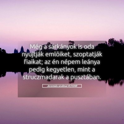 Picture 05 - Jeremiás siralmai 4:3 KAR - Még a sárkányok is oda nyujtják emlõiket, - Bible Verse Picture