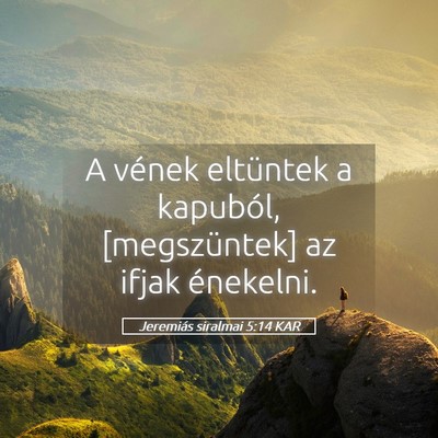 Picture 05 - Jeremiás siralmai 5:14 KAR - A vének eltüntek a kapuból, [megszüntek] az - Bible Verse Picture