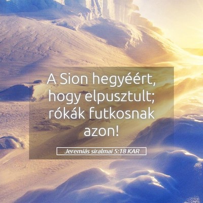 Picture 05 - Jeremiás siralmai 5:18 KAR - A Sion hegyéért, hogy elpusztult; rókák - Bible Verse Picture