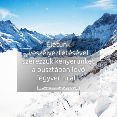 Picture 05 - Jeremiás siralmai 5:9 KAR - Életünk veszélyeztetésével szerezzük - Bible Verse Picture