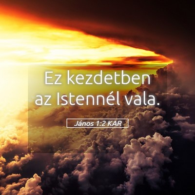 Picture 05 - János 1:2 KAR - Ez kezdetben az Istennél - Bible Verse Picture