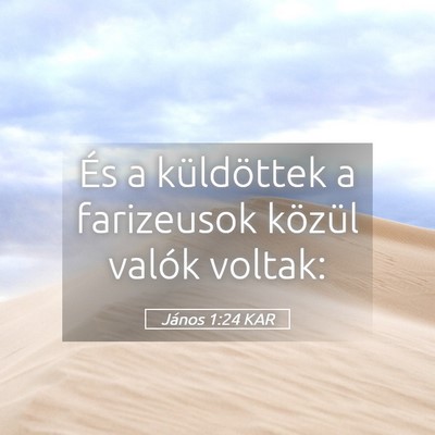 Picture 05 - János 1:24 KAR - És a küldöttek a farizeusok közül valók - Bible Verse Picture