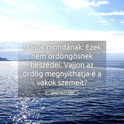 Picture 05 - János 10:21 KAR - Mások mondának: Ezek nem ördöngõsnek - Bible Verse Picture