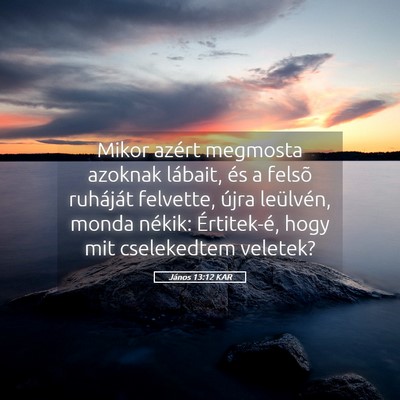 Picture 05 - János 13:12 KAR - Mikor azért megmosta azoknak lábait, és a - Bible Verse Picture