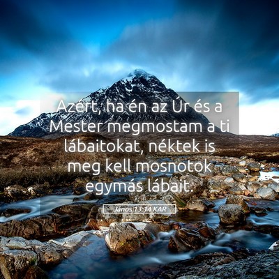 Picture 05 - János 13:14 KAR - Azért, ha én az Úr és a Mester megmostam a ti - Bible Verse Picture
