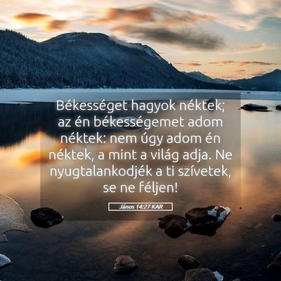 Picture 05 - János 14:27 KAR - Békességet hagyok néktek; az én - Bible Verse Picture