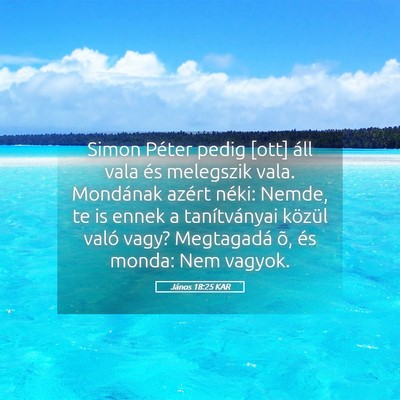 Picture 05 - János 18:25 KAR - Simon Péter pedig [ott] áll vala és melegszik - Bible Verse Picture
