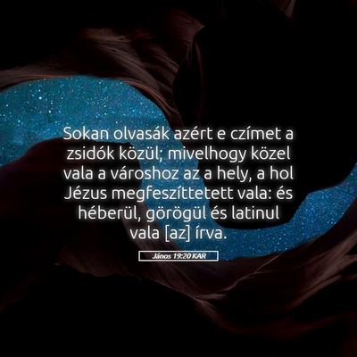 Picture 05 - János 19:20 KAR - Sokan olvasák azért e czímet a zsidók - Bible Verse Picture