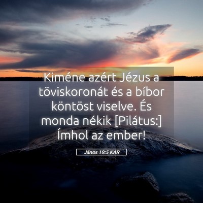 Picture 05 - János 19:5 KAR - Kiméne azért Jézus a töviskoronát és a - Bible Verse Picture