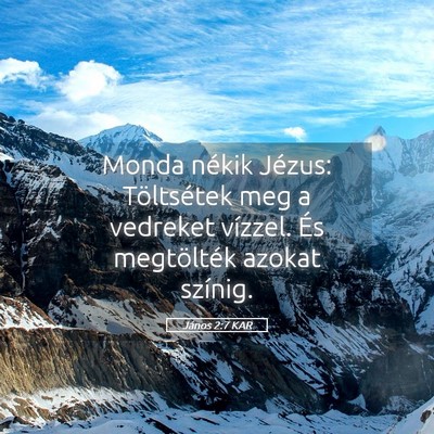 Picture 05 - János 2:7 KAR - Monda nékik Jézus: Töltsétek meg a vedreket - Bible Verse Picture