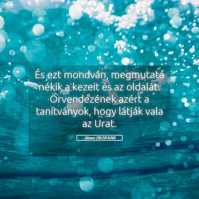 Picture 05 - János 20:20 KAR - És ezt mondván, megmutatá nékik a kezeit és - Bible Verse Picture