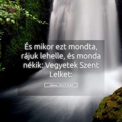 Picture 05 - János 20:22 KAR - És mikor ezt mondta, rájuk lehelle, és monda - Bible Verse Picture