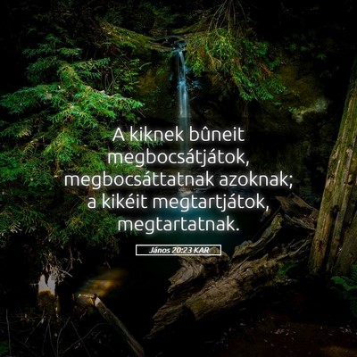 Picture 05 - János 20:23 KAR - A kiknek bûneit megbocsátjátok, - Bible Verse Picture