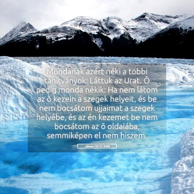 Picture 05 - János 20:25 KAR - Mondának azért néki a többi tanítványok: - Bible Verse Picture