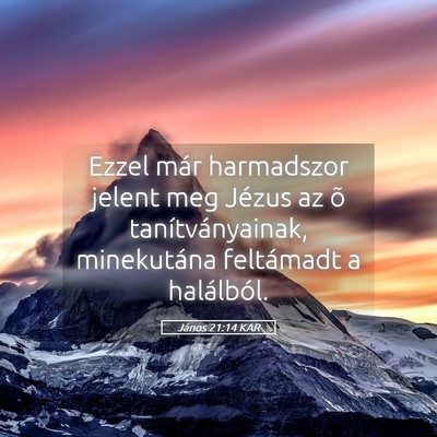 Picture 05 - János 21:14 KAR - Ezzel már harmadszor jelent meg Jézus az õ - Bible Verse Picture