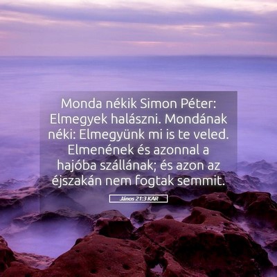 Picture 05 - János 21:3 KAR - Monda nékik Simon Péter: Elmegyek halászni. - Bible Verse Picture