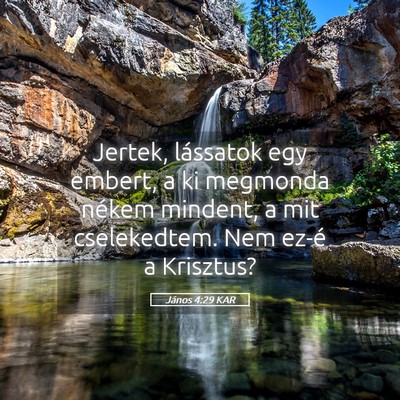 Picture 05 - János 4:29 KAR - Jertek, lássatok egy embert, a ki megmonda - Bible Verse Picture