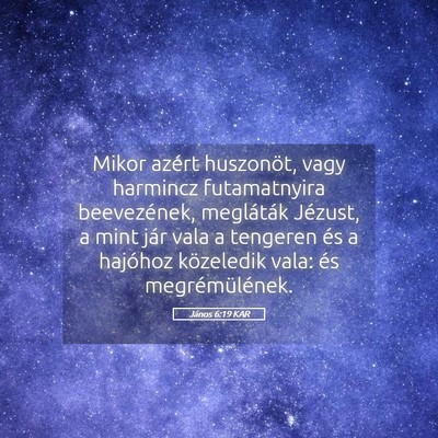Picture 05 - János 6:19 KAR - Mikor azért huszonöt, vagy harmincz - Bible Verse Picture