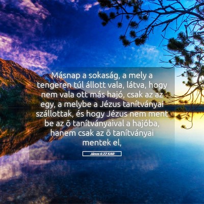 Picture 05 - János 6:22 KAR - Másnap a sokaság, a mely a tengeren túl - Bible Verse Picture