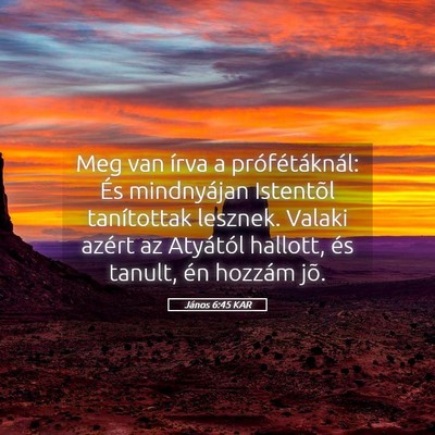 Picture 05 - János 6:45 KAR - Meg van írva a prófétáknál: És mindnyájan - Bible Verse Picture