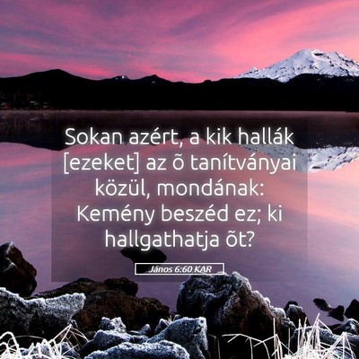 Picture 05 - János 6:60 KAR - Sokan azért, a kik hallák [ezeket] az õ - Bible Verse Picture