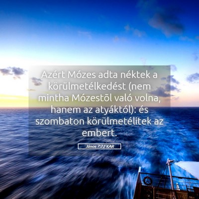 Picture 05 - János 7:22 KAR - Azért Mózes adta néktek a körülmetélkedést - Bible Verse Picture