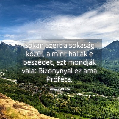 Picture 05 - János 7:40 KAR - Sokan azért a sokaság közül, a mint hallák e - Bible Verse Picture