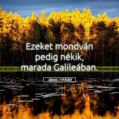 Picture 05 - János 7:9 KAR - Ezeket mondván pedig nékik, marada - Bible Verse Picture