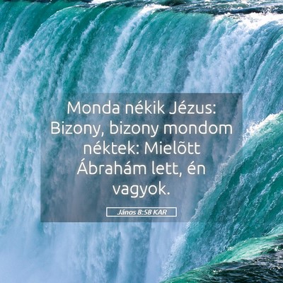 Picture 05 - János 8:58 KAR - Monda nékik Jézus: Bizony, bizony mondom - Bible Verse Picture