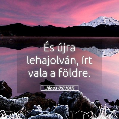 Picture 05 - János 8:8 KAR - És újra lehajolván, írt vala a - Bible Verse Picture