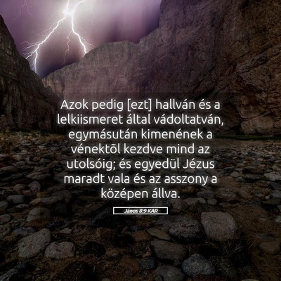 Picture 05 - János 8:9 KAR - Azok pedig [ezt] hallván és a lelkiismeret - Bible Verse Picture