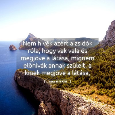 Picture 05 - János 9:18 KAR - Nem hivék azért a zsidók róla, hogy vak vala - Bible Verse Picture