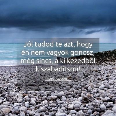 Picture 05 - Jób 10:7 KAR - Jól tudod te azt, hogy én nem vagyok gonosz, - Bible Verse Picture