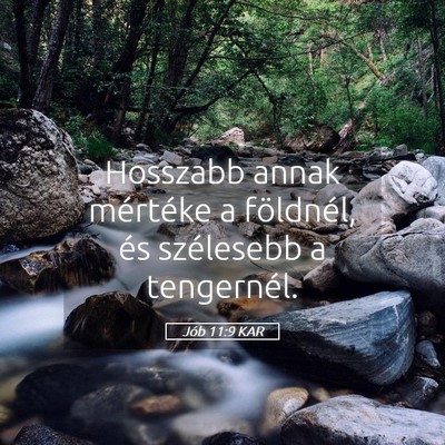 Picture 05 - Jób 11:9 KAR - Hosszabb annak mértéke a földnél, és - Bible Verse Picture