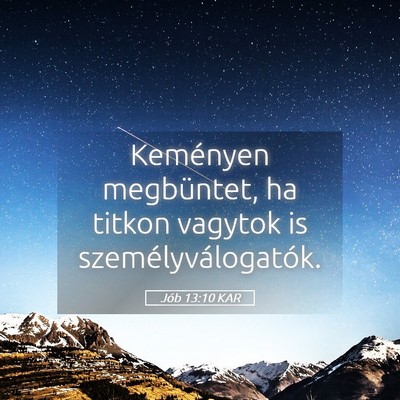 Picture 05 - Jób 13:10 KAR - Keményen megbüntet, ha titkon vagytok is - Bible Verse Picture