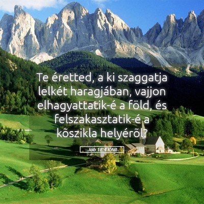 Picture 05 - Jób 18:4 KAR - Te éretted, a ki szaggatja lelkét haragjában, - Bible Verse Picture