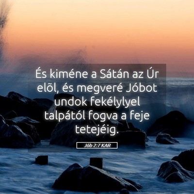 Picture 05 - Jób 2:7 KAR - És kiméne a Sátán az Úr elõl, és megveré - Bible Verse Picture