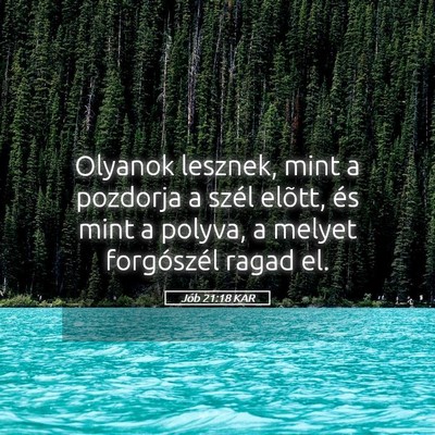 Picture 05 - Jób 21:18 KAR - Olyanok lesznek, mint a pozdorja a szél elõtt, - Bible Verse Picture