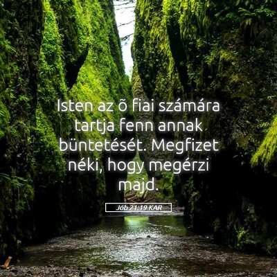 Picture 05 - Jób 21:19 KAR - Isten az õ fiai számára tartja fenn annak - Bible Verse Picture