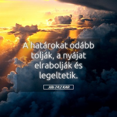 Picture 05 - Jób 24:2 KAR - A határokat odább tolják, a nyájat - Bible Verse Picture