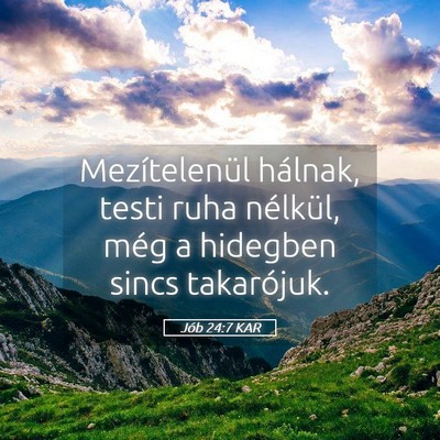 Picture 05 - Jób 24:7 KAR - Mezítelenül hálnak, testi ruha nélkül, még - Bible Verse Picture
