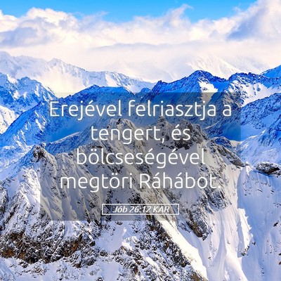 Picture 05 - Jób 26:12 KAR - Erejével felriasztja a tengert, és - Bible Verse Picture