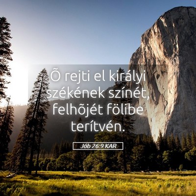 Picture 05 - Jób 26:9 KAR - Õ rejti el királyi székének színét, - Bible Verse Picture