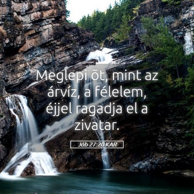 Picture 05 - Jób 27:20 KAR - Meglepi õt, mint az árvíz, a félelem, éjjel - Bible Verse Picture
