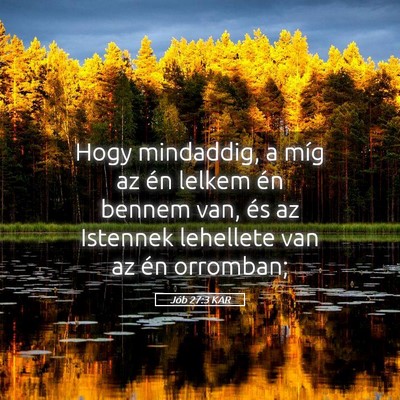Picture 05 - Jób 27:3 KAR - Hogy mindaddig, a míg az én lelkem én bennem - Bible Verse Picture