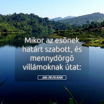 Picture 05 - Jób 28:26 KAR - Mikor az esõnek határt szabott, és - Bible Verse Picture