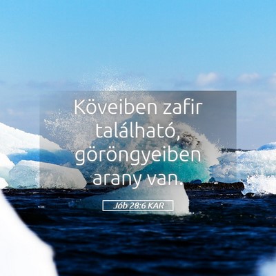 Picture 05 - Jób 28:6 KAR - Köveiben zafir található, göröngyeiben arany - Bible Verse Picture
