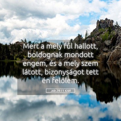 Picture 05 - Jób 29:11 KAR - Mert a mely fül hallott, boldognak mondott - Bible Verse Picture