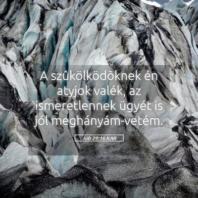 Picture 05 - Jób 29:16 KAR - A szûkölködõknek én atyjok valék, az - Bible Verse Picture
